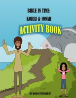 Bible in Time: Korri and Jonah Activity Book 1074210042 Book Cover