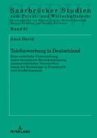 Telefonwerbung in Deutschland: Eine Rechtliche Untersuchung Unter Besonderer Beruecksichtigung Unionsrechtlicher Vorschriften Sowie Der Rechtslage in 3631774354 Book Cover