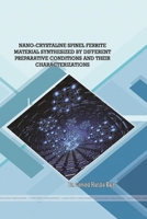 Nano-Crystaline Spinel Ferrite Material Synthesized by Different Preparative Conditions and Their Characterizations 0359848400 Book Cover