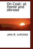 On Coal: at Home and Abroad 3368178326 Book Cover