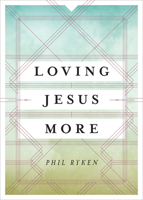 Loving Jesus More 1433534088 Book Cover
