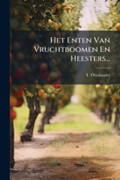 Het Enten Van Vruchtboomen En Heesters... 1024599027 Book Cover