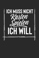 Ich Muss Nicht Karten Spielen Ich Will: 2 Jahres Kalender I Monatsplaner I Familienplaner I Planer Din A5 120 Seiten I Tagebuch I Januar 2020 - ... I Karten Spiel I Spie (German Edition) 1650318324 Book Cover
