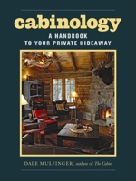 Cabinology: A Handbook to Your Private Hideaway 1561589489 Book Cover