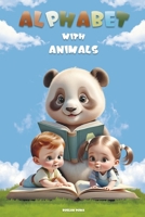 "Alphabet with Animals": A Fun Journey with Animals from A to Z for Kids! B0DTTQ6F6V Book Cover