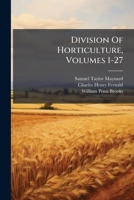 Division of Horticulture, Volumes 1-27 1286045258 Book Cover