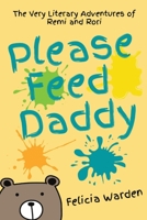 Please Feed Daddy 1637609973 Book Cover