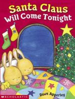 Santa Claus Will Come Tonight 0439404495 Book Cover