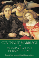 Covenant Marriage In Comparative Perspective (Religion, Marriage, and Family Series) 0802829937 Book Cover