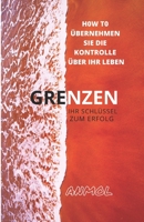 Grenzen ( Ihr Schl�ssel Zum Erfolg): H0w T0 �bernehmen Sie Die Kontrolle �ber Ihr Leben B0BB5KSX9Q Book Cover