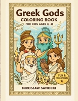 Greek Gods Coloring Book: Fun and Educational Coloring Book for Kids Ages 6–8 8397970320 Book Cover