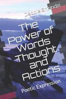 The Power of Words Thought and Actions: Poetic Expression 0639934579 Book Cover