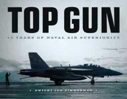 Top Gun: 50 Years of Naval Air Superiority 0760363544 Book Cover