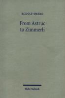 From Astruc to Zimmerli: Old Testament Scholarship in Three Centuries 3161493389 Book Cover