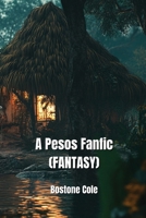 A Pesos Fanfic (FANTASY) B0DPTJFMZT Book Cover