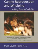 Canine Reproduction And Whelping: A Dog Breeder's Guide 1929242379 Book Cover