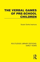 The Verbal Games of Pre-school Children (Routledge Library Editions: Early Years) 1032356669 Book Cover