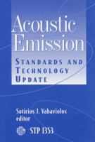 Acoustic Emission: Standards and Technology Update 0803124988 Book Cover