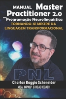 Manual Master Practitioner 2.0 em Programação Neurolinguística: Tornando-se Mestre da Linguagem Transformacional (PNL) (Portuguese Edition) 1688764313 Book Cover