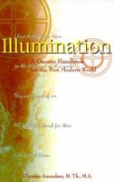 Illumination: A Gnostic Handbook for the Post Modern World 1887472533 Book Cover