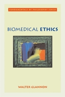 Biomedical Ethics (Fundamentals of Philosophy) 0195144317 Book Cover