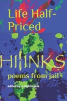 Life Half-Priced: poems from jail by hijinks B0C1HVLDWS Book Cover