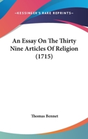 An Essay On The Thirty Nine Articles Of Religion 1436772141 Book Cover