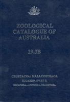 Zoological Catalogue of Australia Volume 19.3B: Crustacea: Malacostraca: Eucarida (Part 2): DecapodaAnomura, Brachyura (Zoological Catalogue of Australia Series) 0643067922 Book Cover