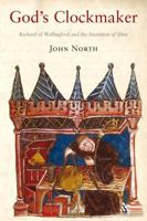 God's Clockmaker: Richard of Wallingford and the Invention of Time 1852854510 Book Cover
