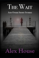 The Wait and Other Short Stories B08KHGDTG6 Book Cover