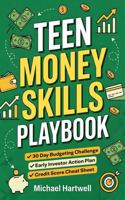 Teen Money Skills Playbook: A Teen's Guide to Smart Budgeting, Investing Early, and Achieving Financial Independence (The Teen Life Skills Series) B0H23FW7ST Book Cover
