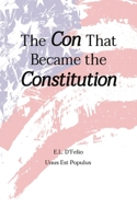 The Con That Became the Constitution 0578373114 Book Cover