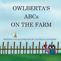 Owlberta's ABCs On The Farm 0999493515 Book Cover