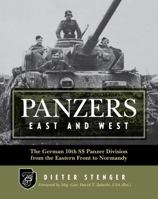 Panzers East and West: The German 10th SS Panzer Division from the Eastern Front to Normandy 0811716279 Book Cover