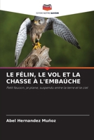 Le Félin, Le Vol Et La Chasse À l'Embaúche 6630215737 Book Cover
