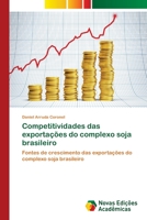 Competitividades Das Exportacoes Do Complexo Soja Brasileiro 3639899350 Book Cover