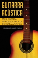 Guitarra acústica: Facil y Rápida introduccion a la Guitarra Acustica (Spanish Edition) 1679931989 Book Cover