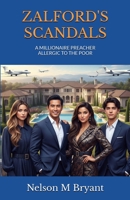 Zalford's Scandals: A Millionaire Preacher Allergic to the Poor 7707604385 Book Cover