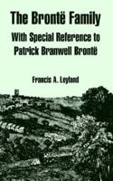 The Brontë Family, with Special Reference to Patrick Branwell Brontë 1410222071 Book Cover