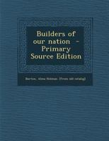 Builders Of Our Nation (1910) 1436794102 Book Cover