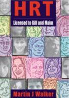 HRT Licensed to Kill and Maim 0951964674 Book Cover