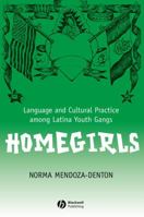 Homegirls: Language and Cultural Practices Among Latina Youth Gangs 063123490X Book Cover