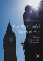 The 1991 Child Support Act: Failure Foreseeable and Foreseen 3319987607 Book Cover