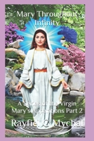 Mary Throughout Infinity: A Series of the Virgin Mary’s Apparitions Part 2 (Angels Throughout) 1670190803 Book Cover