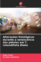 Alterações fisiológicas durante a senescência das pétalas em T. rotundifolia Blake (Portuguese Edition) 3330500581 Book Cover