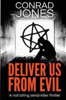 Deliver Us From Evil: a nail-biting serial killer thriller 1912986175 Book Cover