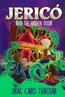 Jericó and the Hidden Door: Episode 1: A magical adventure for kids (Book 1 - Jericó series) B08X7RLT3Q Book Cover