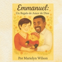 Emmanuel: Un Regalo de Amor de Dios (Spanish Edition) B0FSDNQGMX Book Cover