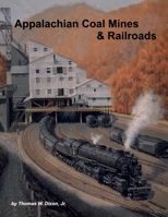 Appalachian Coal Mines & Railroads 1942294468 Book Cover