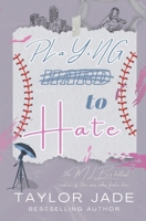 Playing Hard to Hate: Second Chance Enemies to Lovers B0FMFQK4CW Book Cover
